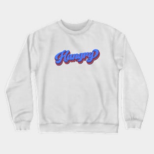 Hangry Crewneck Sweatshirt